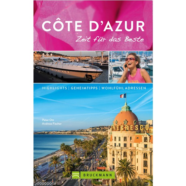 Bruckmann Reiseführer Côte d'Azur: Zeit für das Beste