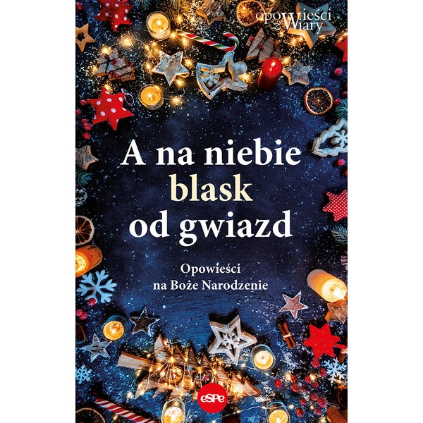 A na niebie blask gwiazd. Opowieści na Boże Narodzenie