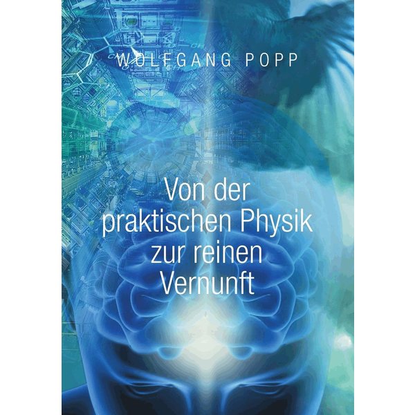 Von der praktischen Physik zur reinen Vernunft