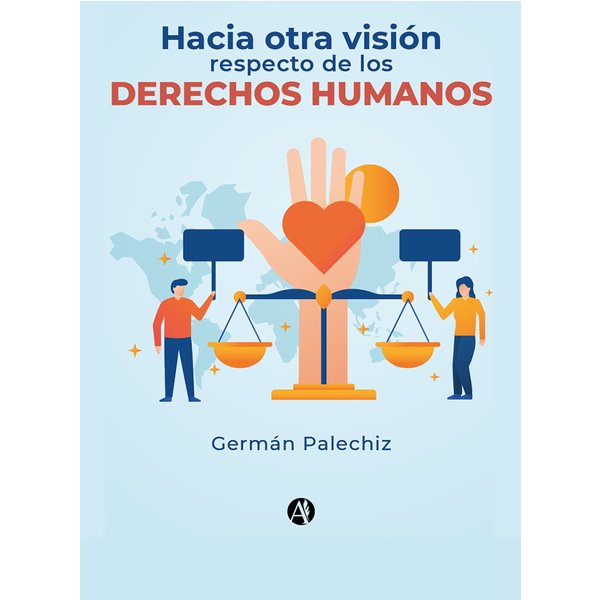 Hacia otra visión respecto de los Derechos Humanos