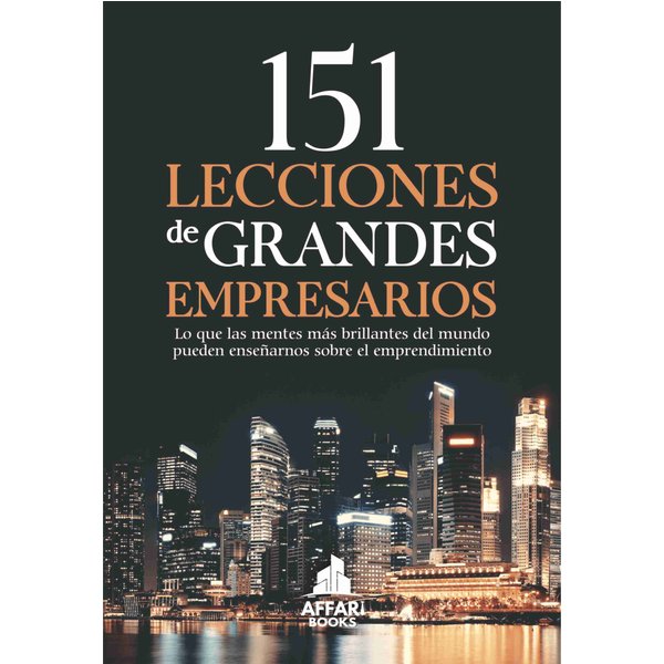 151 LECCIONES DE GRANDES EMPRESARIOS