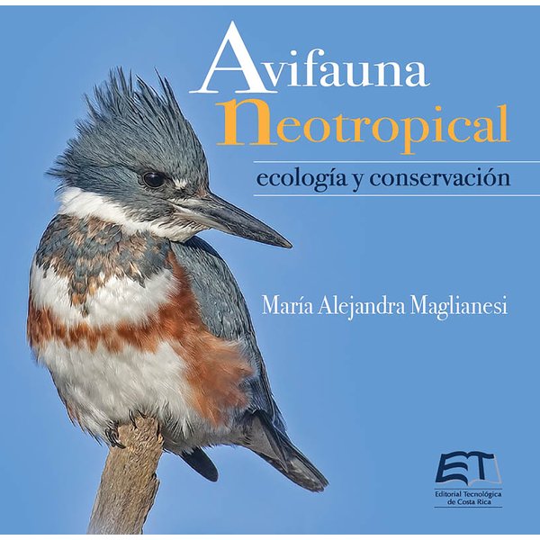 Avifauna neotropical : ecología y conservación