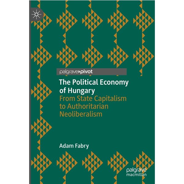 The Political Economy of Hungary