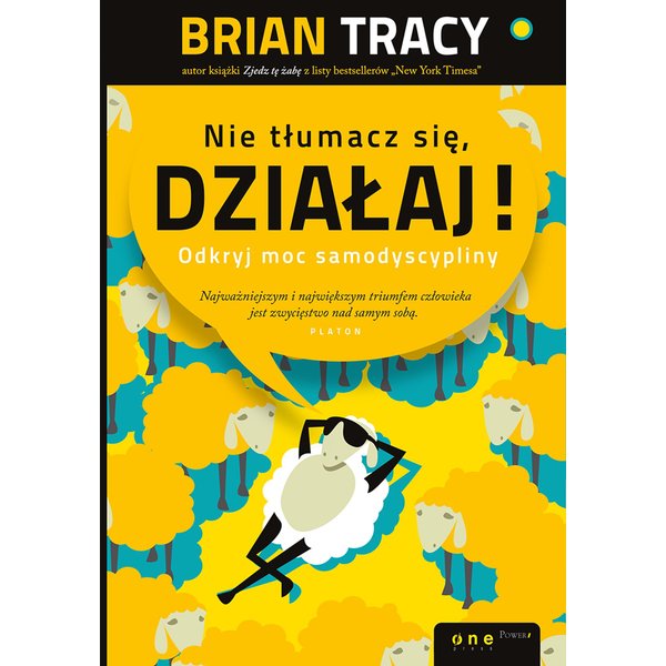 Nie tłumacz się, działaj! Odkryj moc samodyscypliny