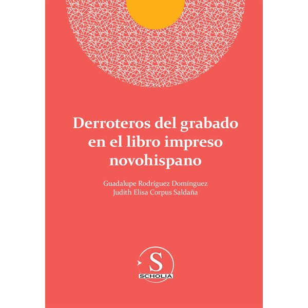 Derroteros del grabado en el libro impreso novohispano