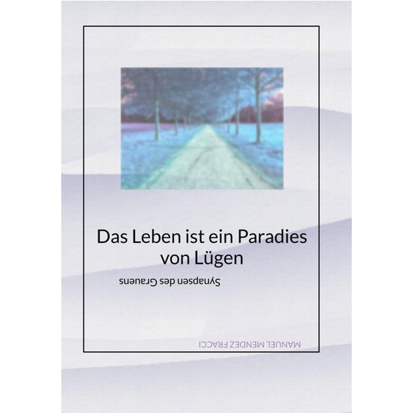 Das Leben ist ein Paradies von Lügen