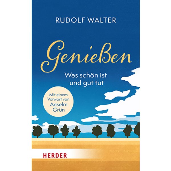 Genießen – was schön ist und gut tut