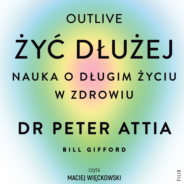 Żyć dłużej. Nauka o długim życiu w zdrowiu