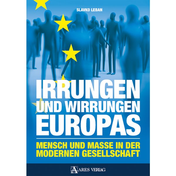 Irrungen und Wirrungen Europas