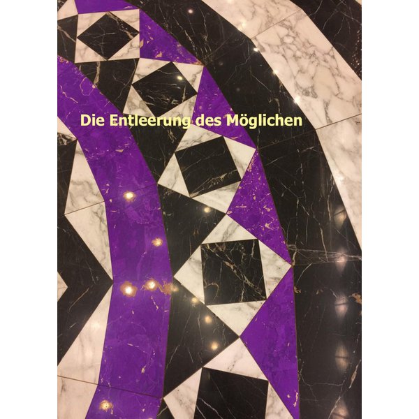 Die Entleerung des Möglichen