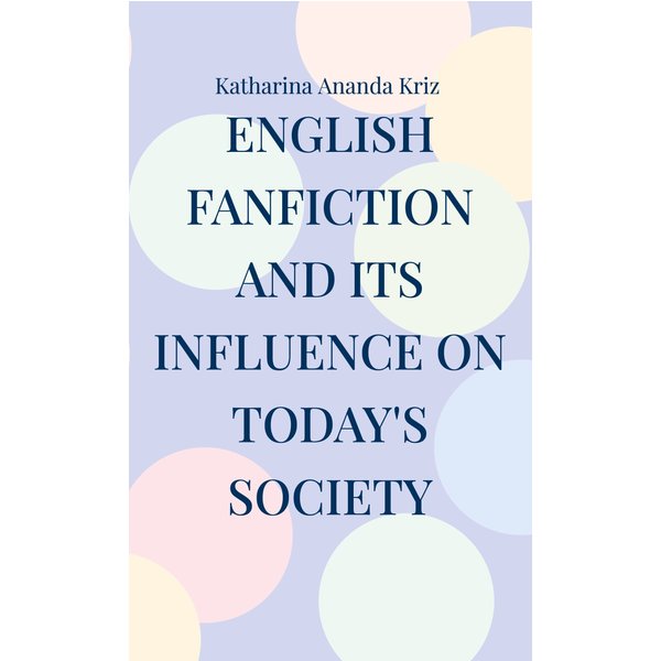 English Fanfiction and its Influence on today's Society