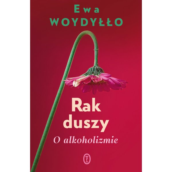 Rak duszy. O alkoholizmie