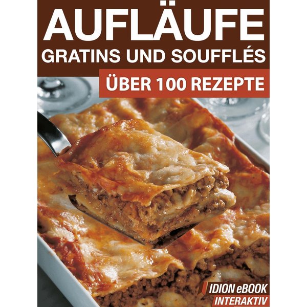 Aufläufe, Gratins und Soufflés