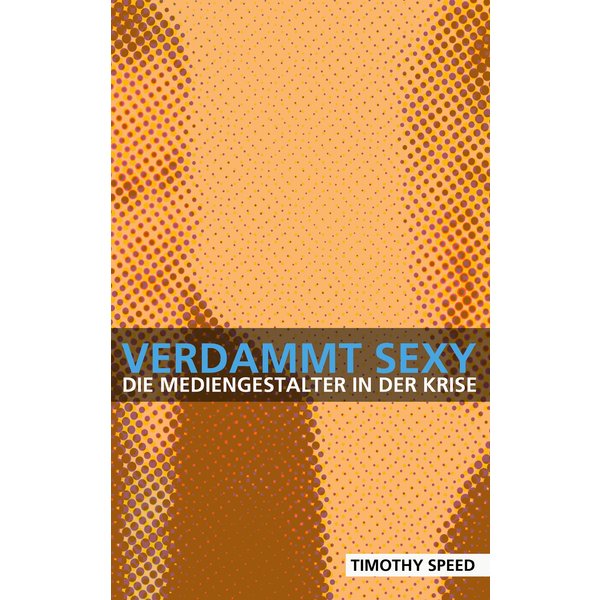 Verdammt sexy - die Mediengestalter in der Krise