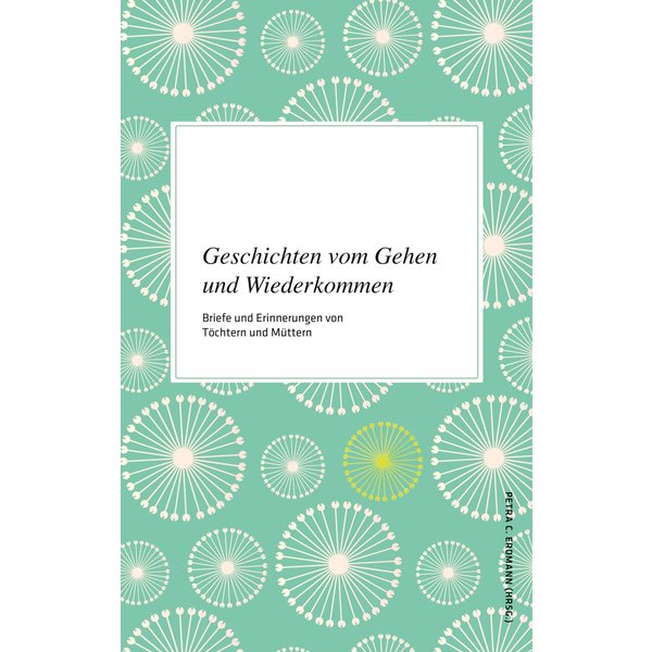 Geschichten vom Gehen und Wiederkommen