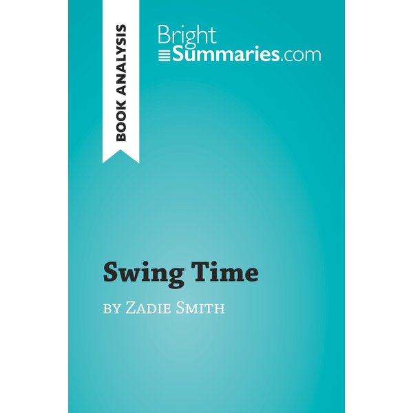 Swing Time by Zadie Smith (Book Analysis)