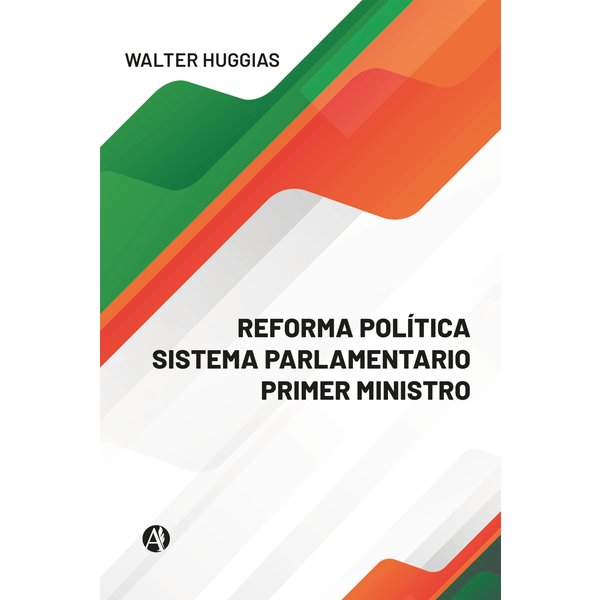 REFORMA POLÍTICA SISTEMA PARLAMENTARIO PRIMER MINISTRO