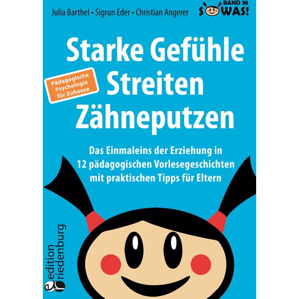 Starke Gefühle, Streiten, Zähneputzen: Das Einmaleins der Erziehung in 12 pädagogischen Vorlesegeschichten mit praktischen Tipps für Eltern. Pädago...