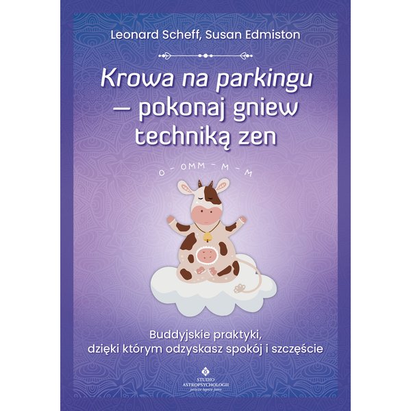 Krowa na parkingu - pokonaj gniew techniką zen