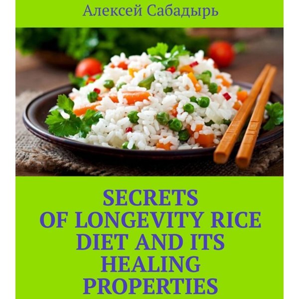 Secrets of longevity Rice diet and its healing properties