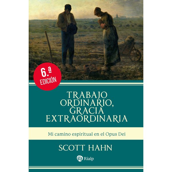 Trabajo ordinario, gracia extraordinaria