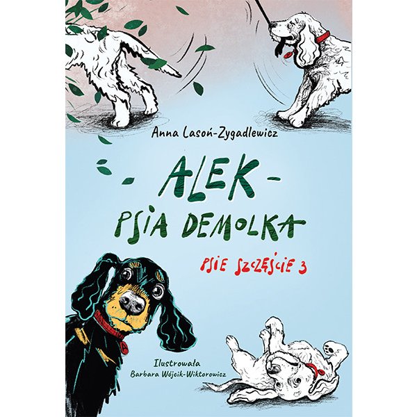 Alek-psia demolka. Psie szczęście 3