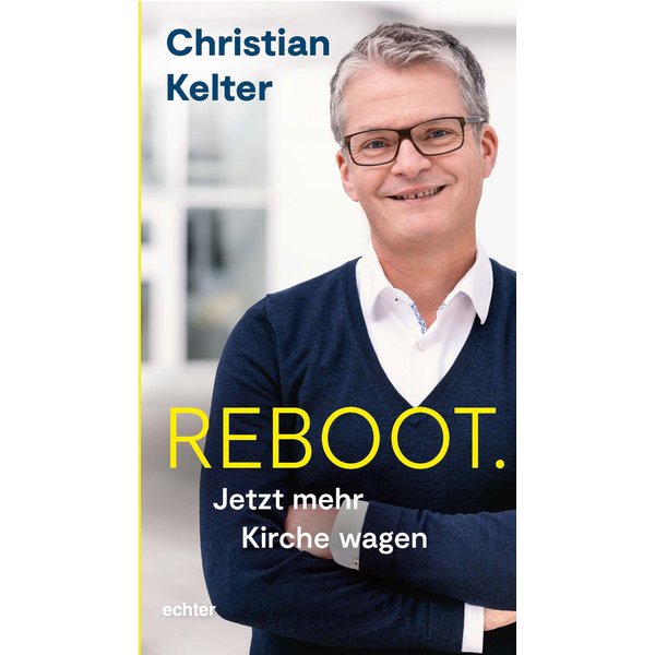 Reboot. Jetzt mehr Kirche wagen