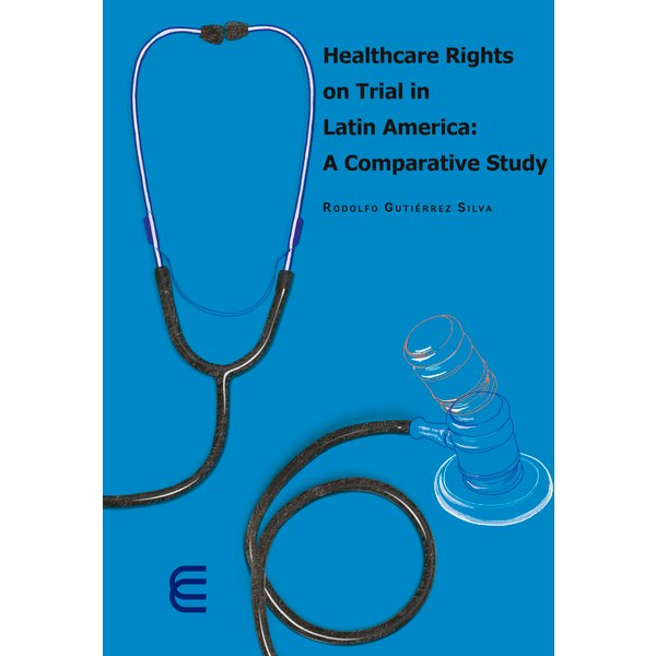Healthcare rights on trial in Latin America: A comparative study