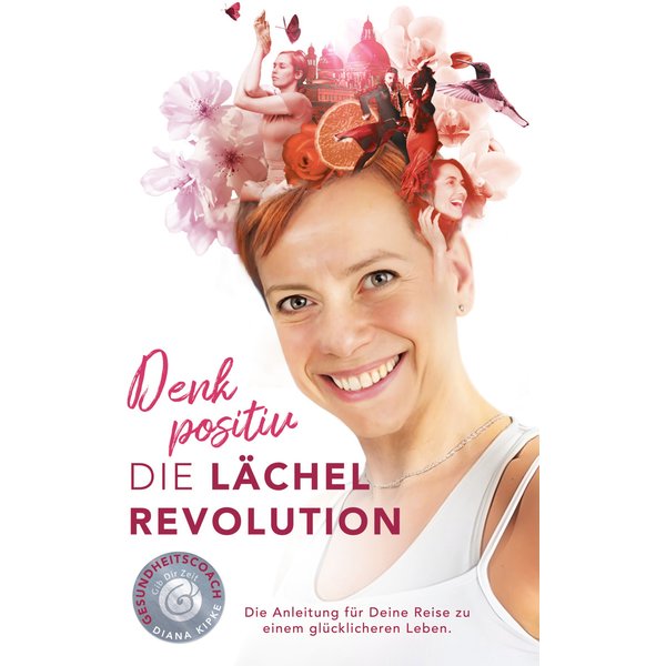 Denk positiv - Die Lächel Revolution