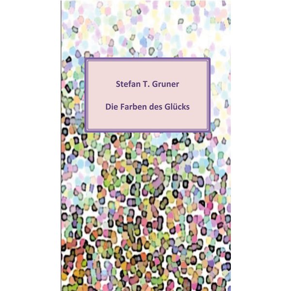 Die Farben des Glücks