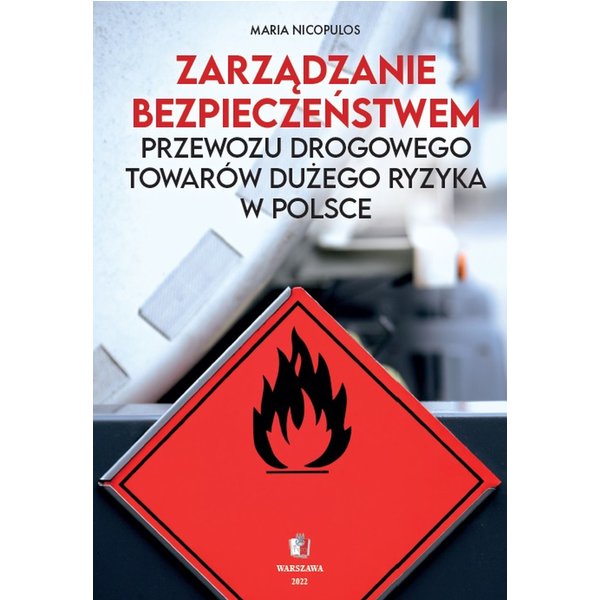 Zarządzanie bezpieczeństwem przewozu drogowego towarów dużego ryzyka w Polsce