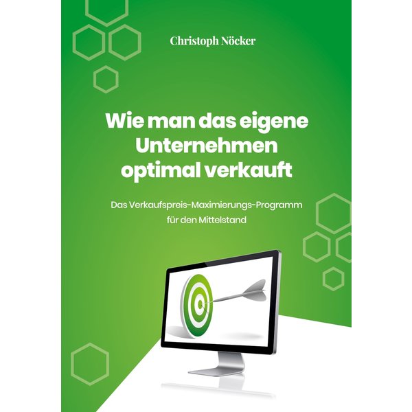 Wie man das eigene Unternehmen optimal verkauft