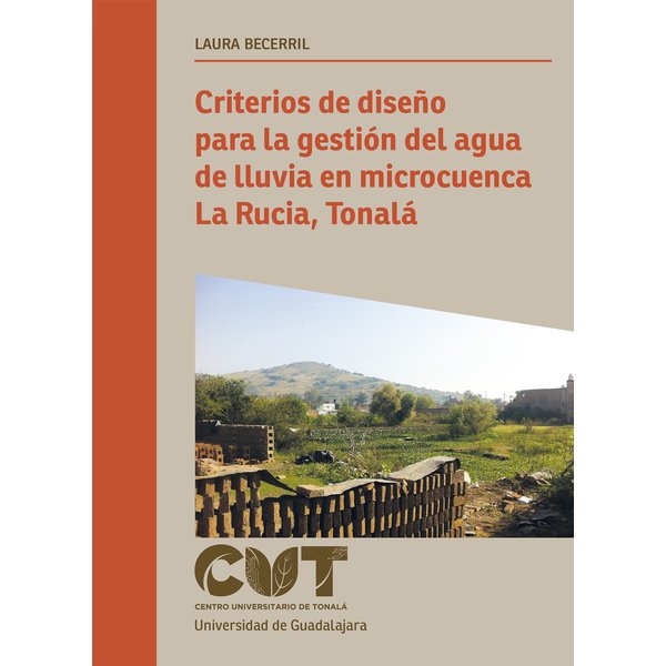 Criterios de diseño para la gestión del agua de lluvia en microcuenca La Rucia, Tonalá