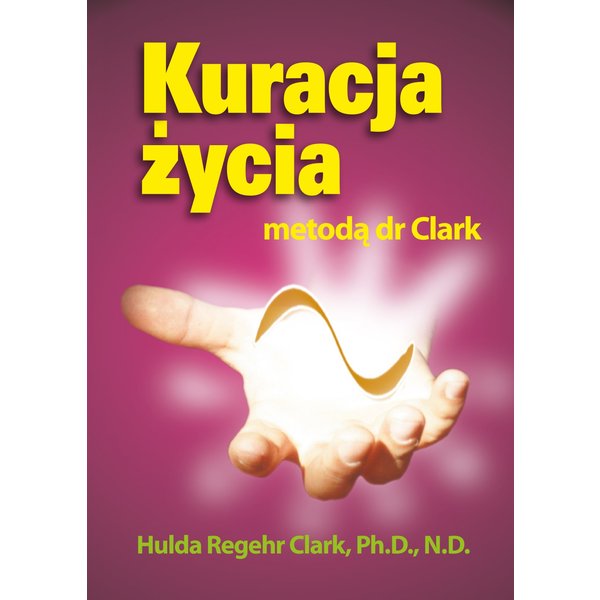 Kuracja życia metodą dr Clark