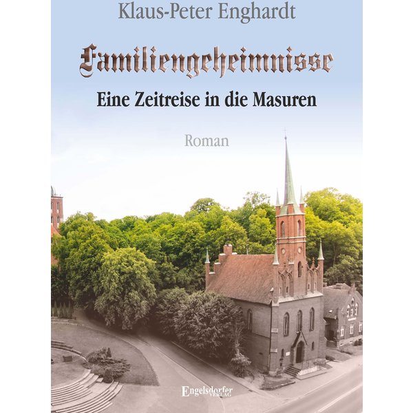Familiengeheimnisse - Eine Zeitreise in die Masuren