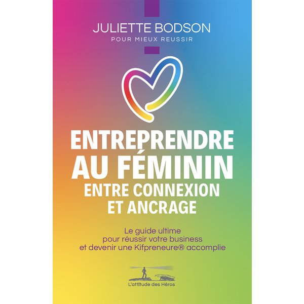 Entreprendre au féminin - Entre connexion et ancrage