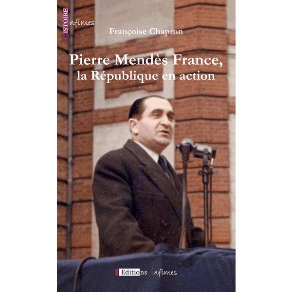 Pierre Mendès France, la République en action