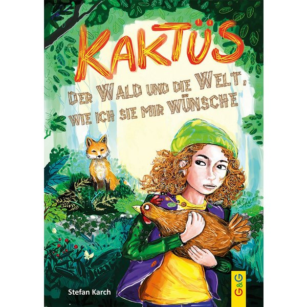 Kaktüs, der Wald und die Welt, wie ich sie mir wünsche