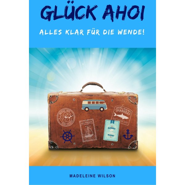 Glück Ahoi: Alles klar für die Wende!