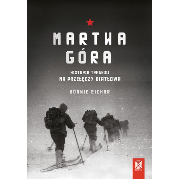 Martwa góra. Historia tragedii na Przełęczy Diatłowa