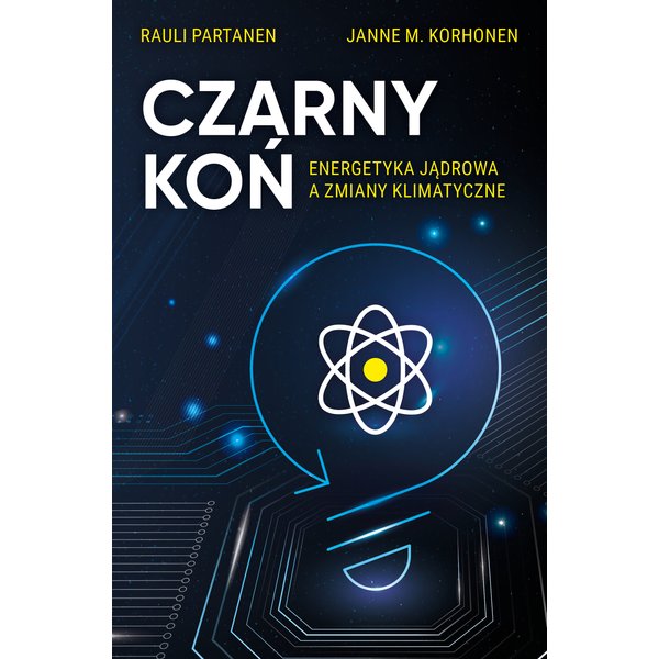 Czarny koń. Energetyka jądrowa a zmiany klimatyczne