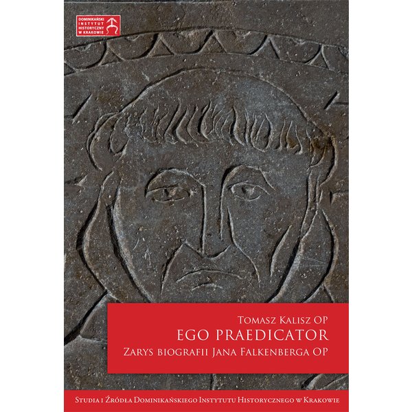 Ego praedicator. Zarys biografii Jana Falkenberga OP