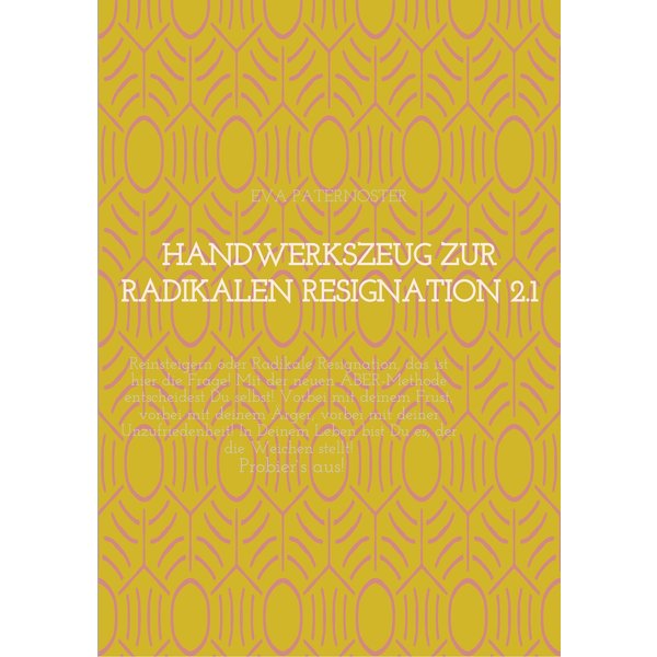 Handwerkszeug zur RADIKALEN RESIGNATION 2.1