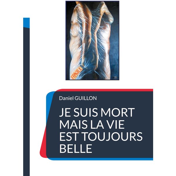 Je suis mort mais la vie est toujours belle