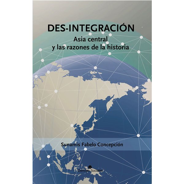 Des-integración. Asia central y las razones de la historia