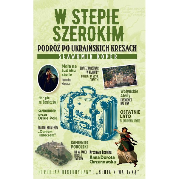 W stepie szerokim. Podróż po ukraińskich Kresach
