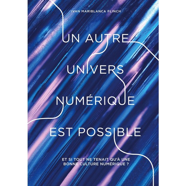 Un autre univers numérique est possible