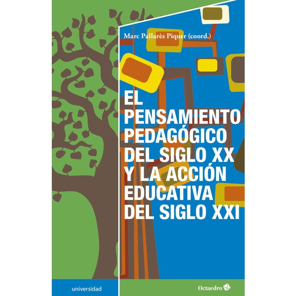 El pensamiento pedagógico del siglo XX y la acción educativa del siglo XXI