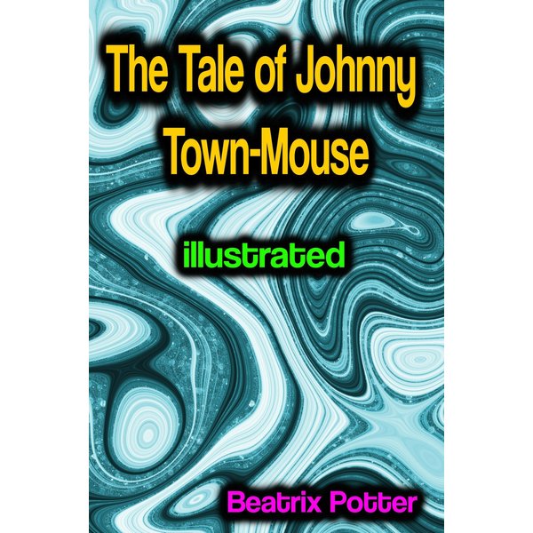 The Tale of Johnny Town-Mouse illustrated