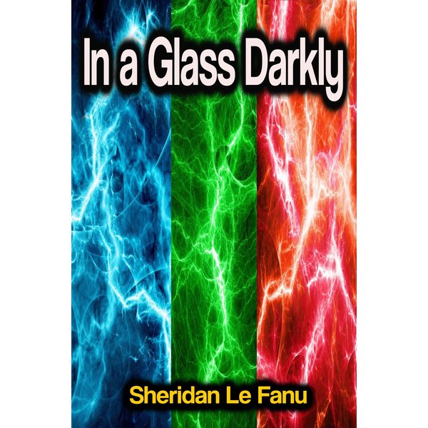 In a Glass Darkly